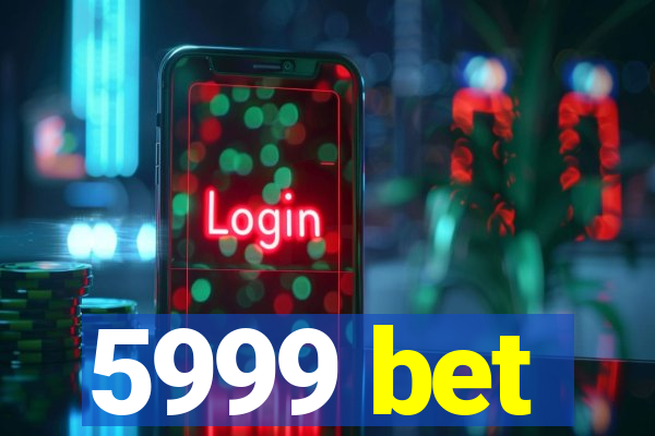 5999 bet